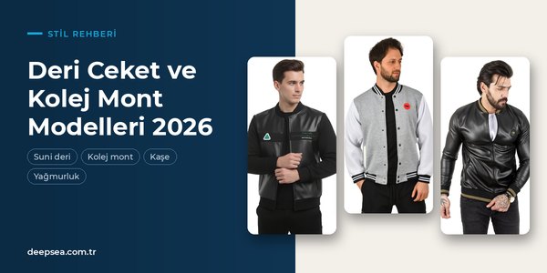 2026 Erkek Deri Ceket ve Kolej Mont Modelleri