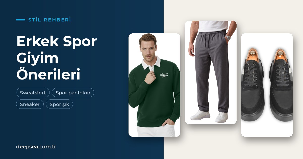 Tarzınızı Oluşturacak Spor Giyim Önerileri: 2026 Erkek Spor Kombinleri